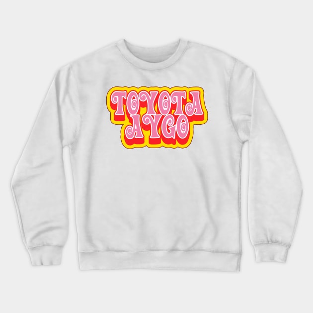 Aygo / city car / pussy wagon Crewneck Sweatshirt by jimmy-digital